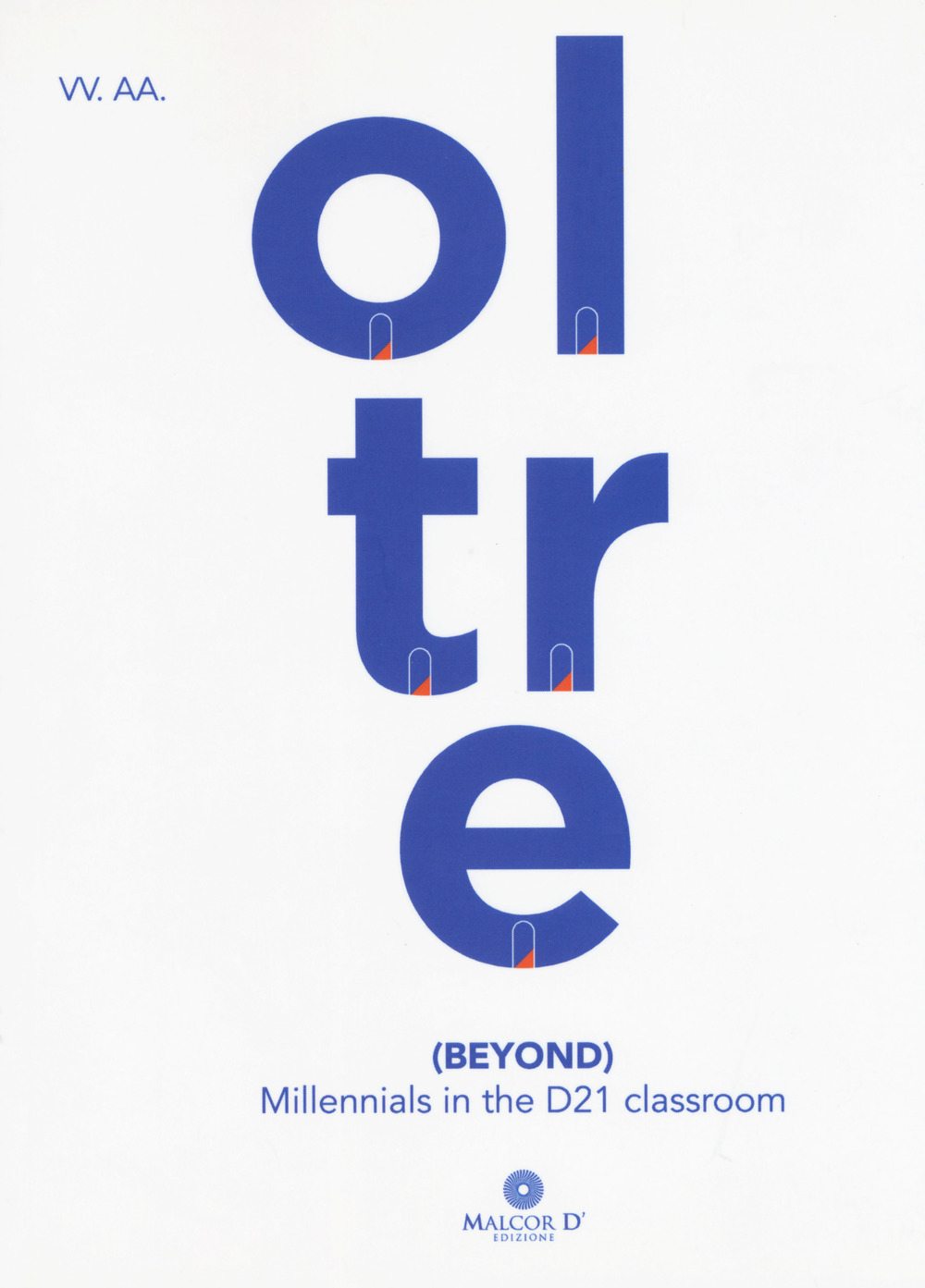 Oltre (beyond). Millennials in the D21 classroom