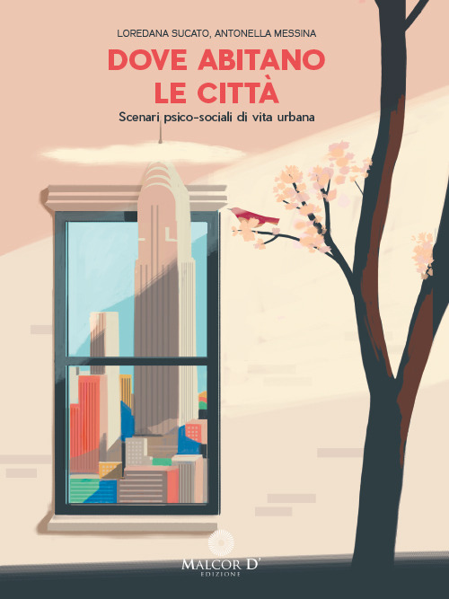 Dove abitano le città. Scenari psico-sociali di vita urbana