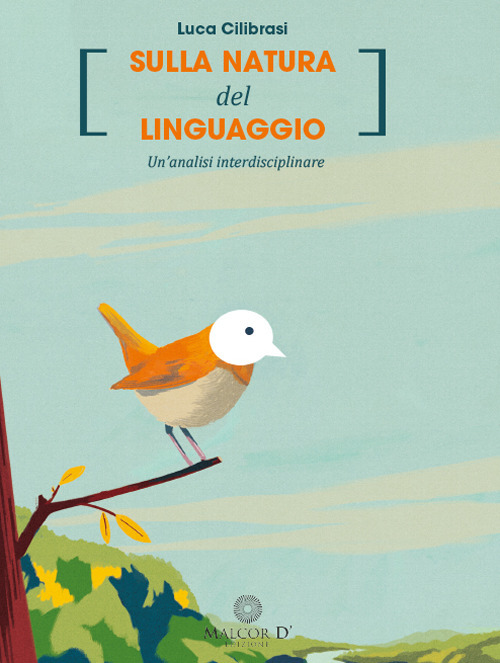 Sulla natura del linguaggio. Un'analisi interdisciplinare. Nuova ediz.