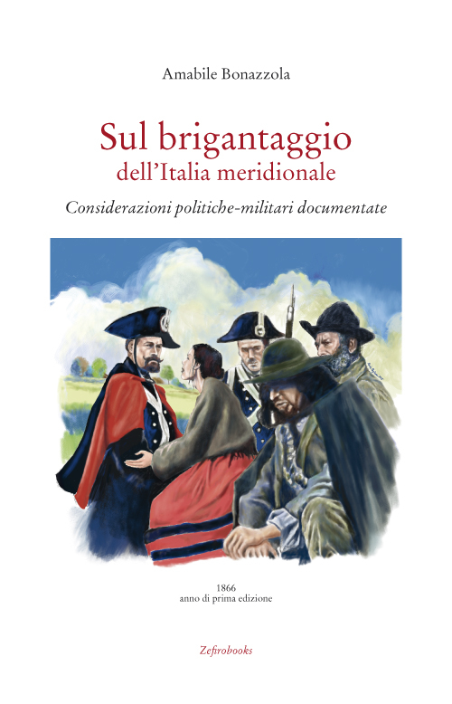 Sul brigantaggio dell'Italia meridionale. Considerazioni politiche-militari documentate