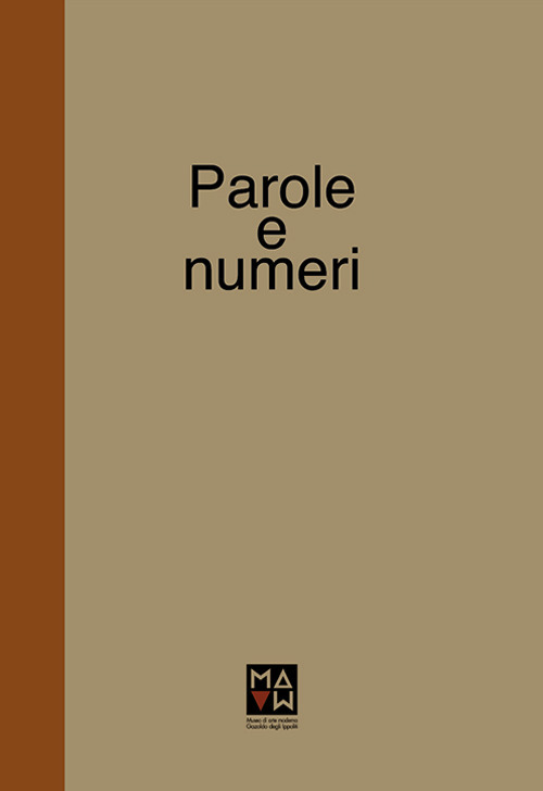 Manuela Bedeschi. Tiziano Bellomi. Parole e numeri. Catalogo della mostra (Gazoldo degli Ippoliti, 8 febbraio-8 marzo 2020). Ediz. italiana e inglese