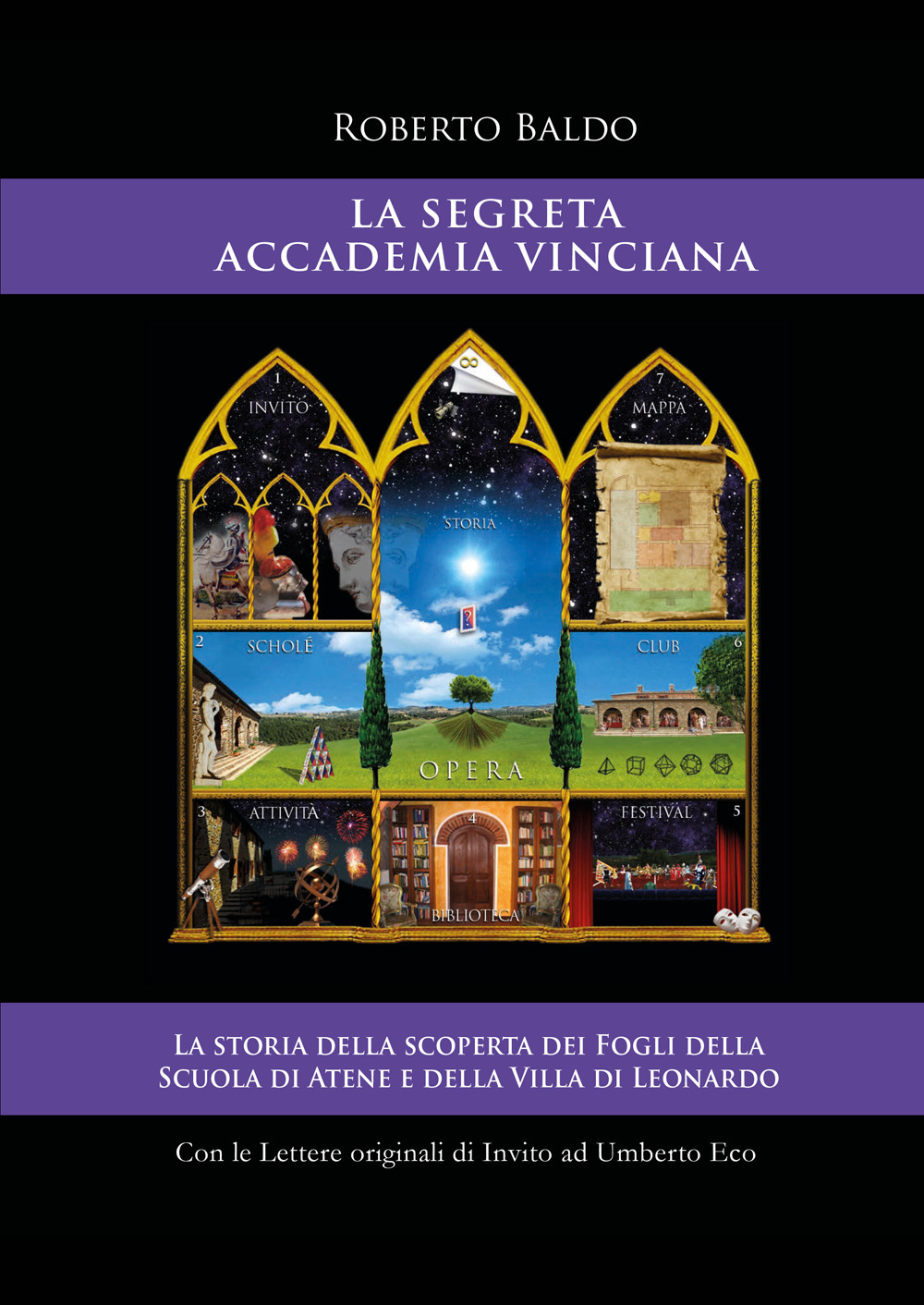 La Segreta Accademia Vinciana. La storia della scoperta dei Fogli della Scuola di Atene e della Villa di Leonardo. Ediz. illustrata