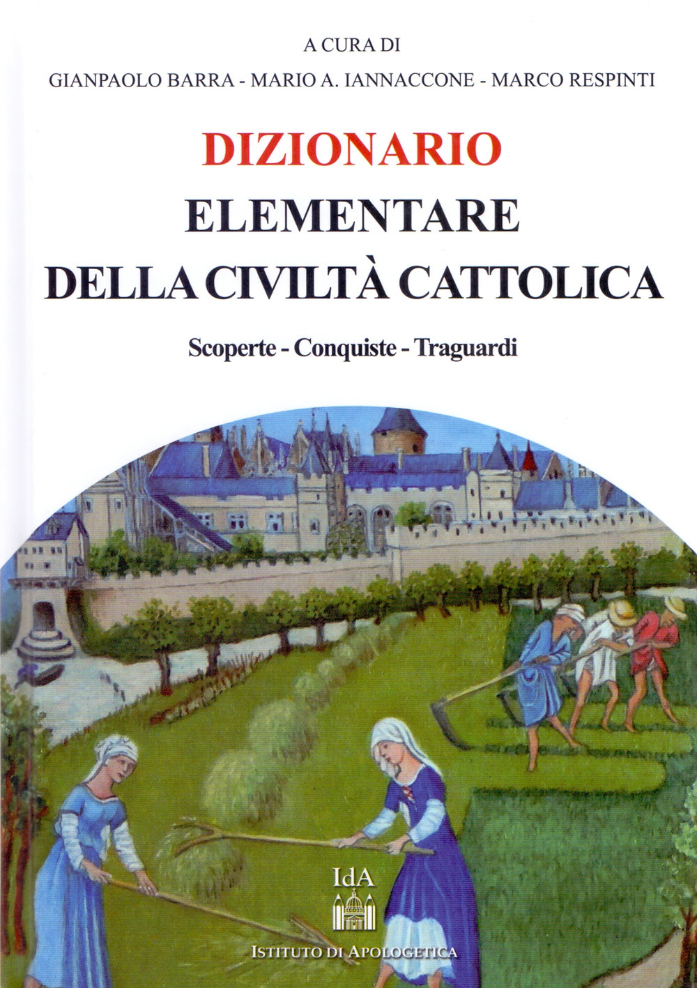 Dizionario elementare della civiltà cattolica. Scoperte, conquiste traguardi