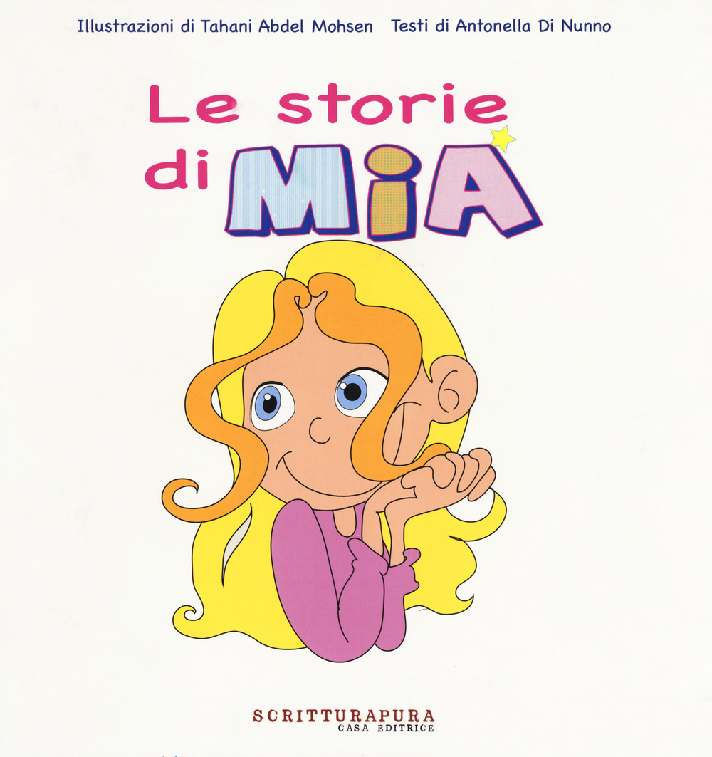Le storie di Mia. Ediz. a colori