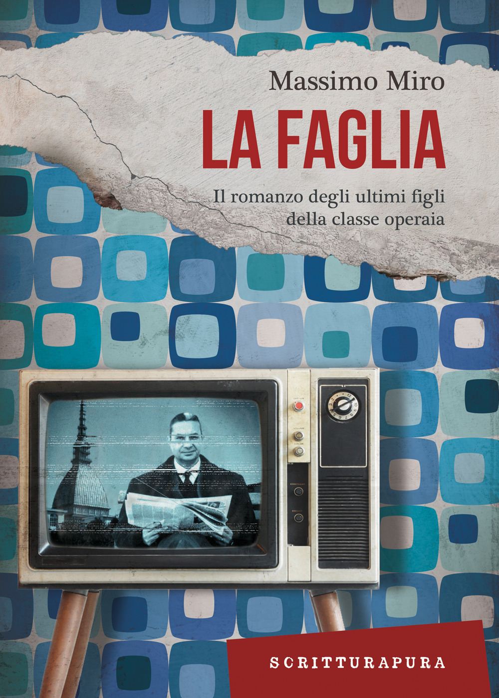 La faglia. Il romanzo degli ultimi figli della classe operaia