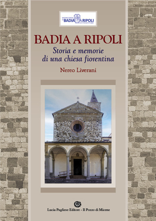 Badia a Ripoli. Storia e memorie di una chiesa fiorentina