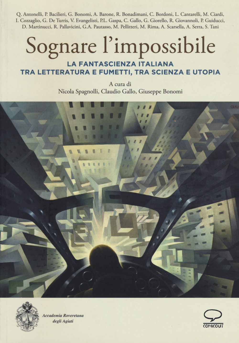 Sognare l'impossibile. La fantascienza italiana tra letteratura e fumetti, tra scienza e utopia. Atti del seminario (Rovereto, 18-19 novembre 2016)