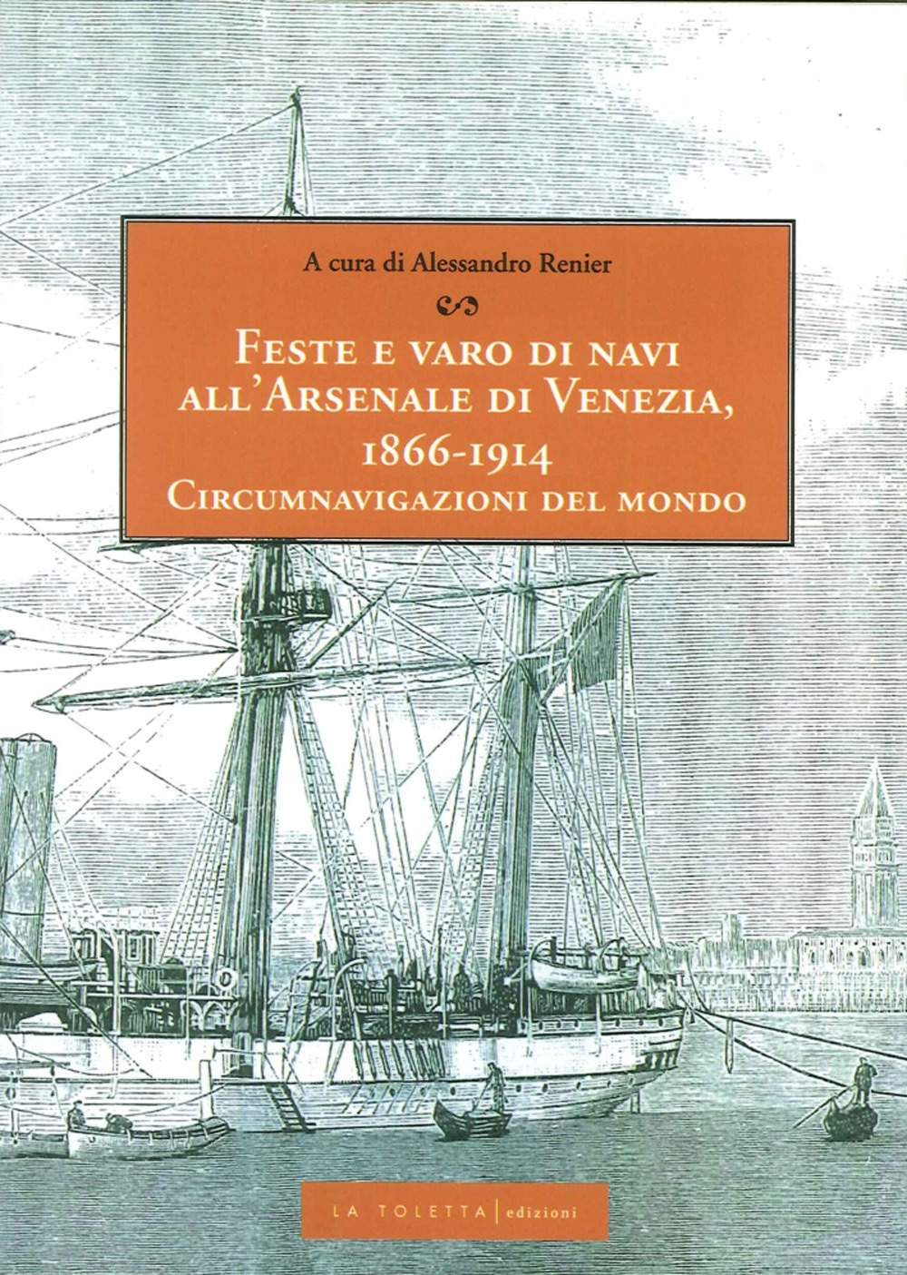 Feste e varo di navi all'Arsenale di Venezia, 1866-1914