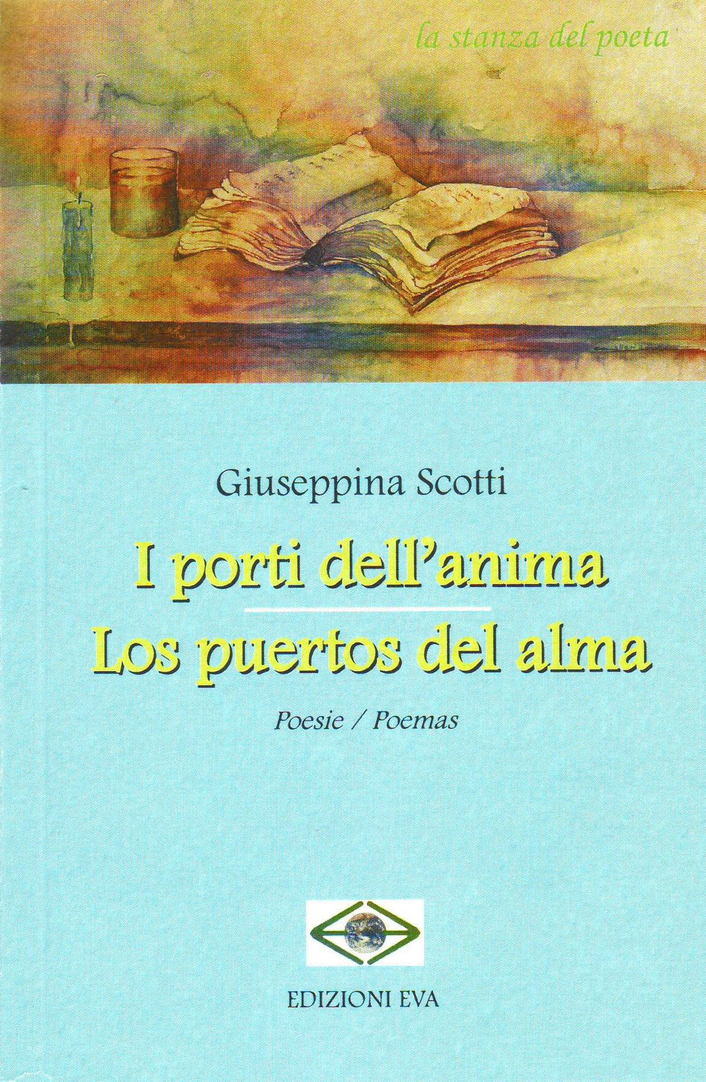 I porti dell'anima-Los postos del alma. Ediz. bilingue