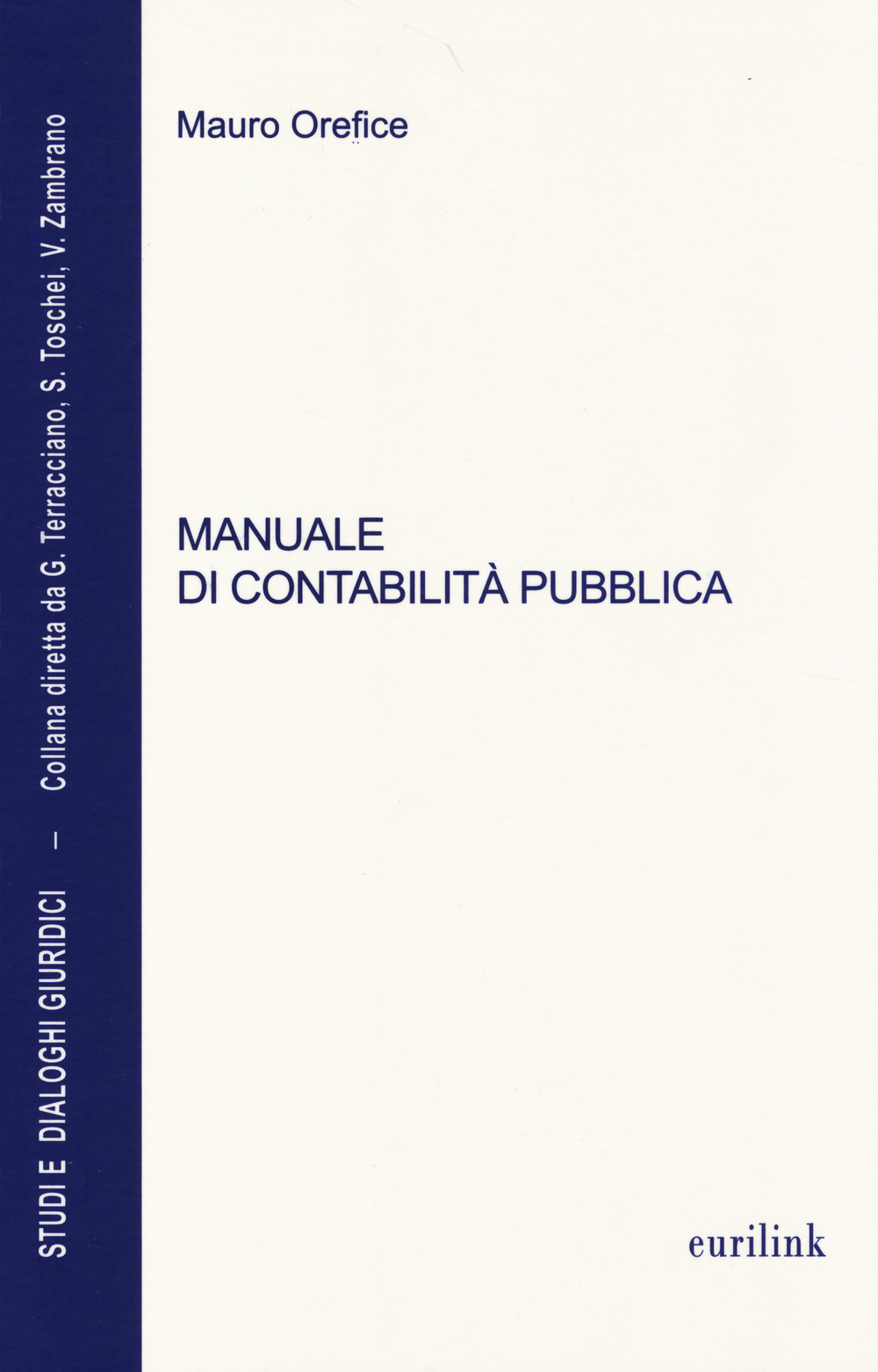 Manuale di contabilità pubblica. Aggiornato alla legge n. 68 del 2 maggio 2014 di conversione del D.L. 6 marzo 2014, n. 16 (Decreto salva Roma-ter)