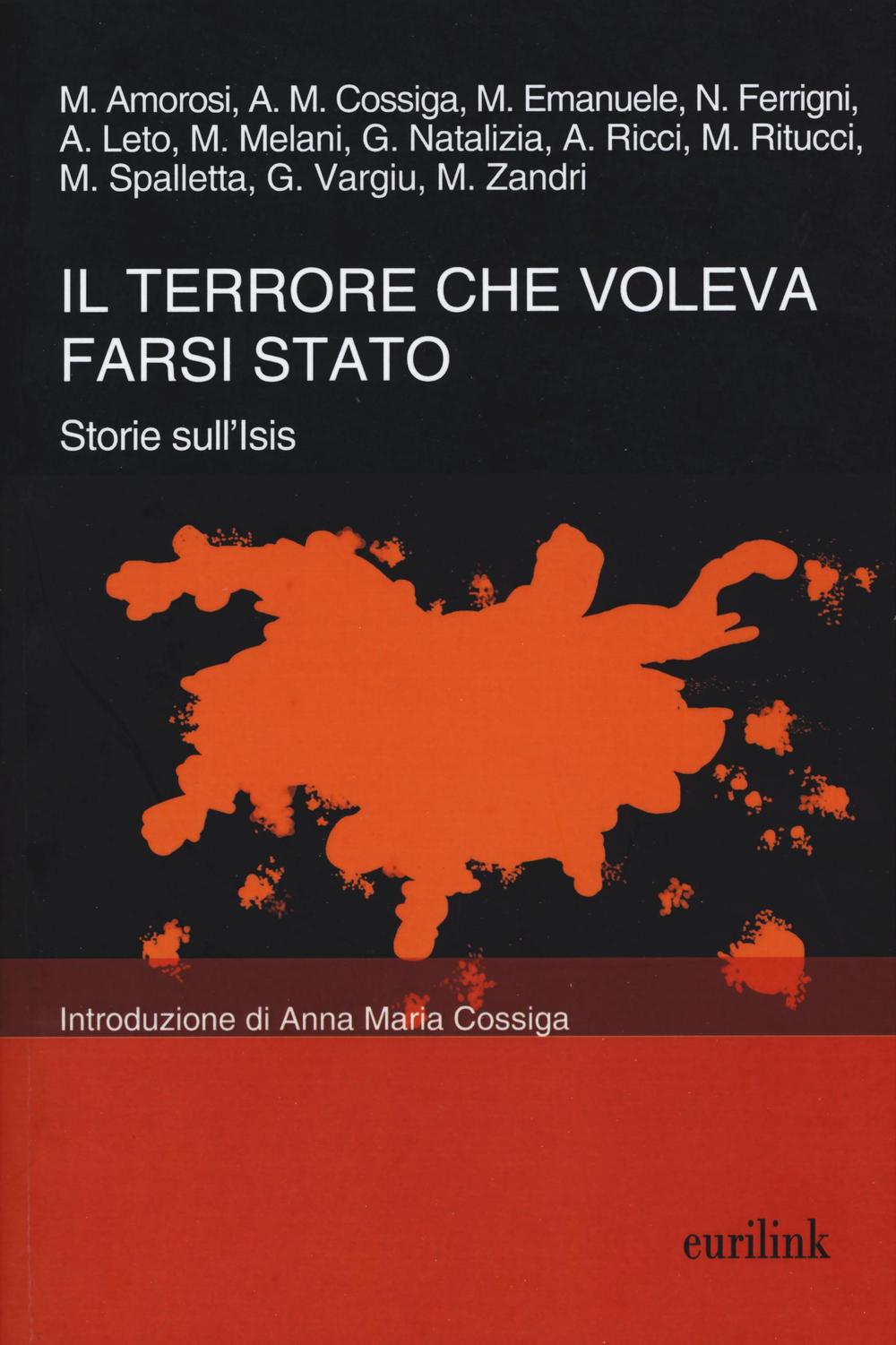 Il terrore che voleva farsi Stato. Storie sull'ISIS