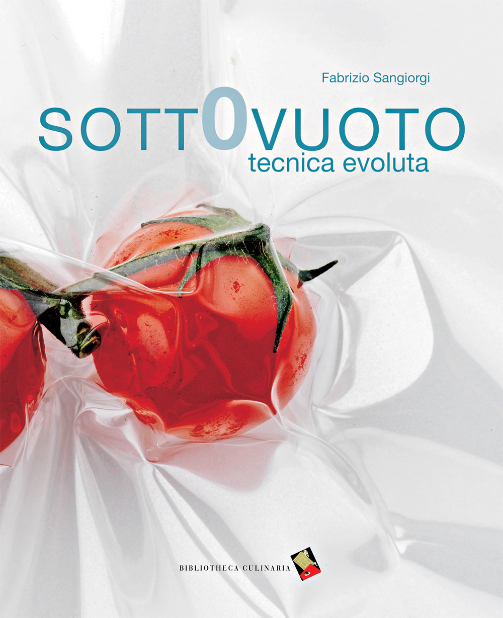 Sottovuoto. Tecnica evoluta. Ediz. a colori