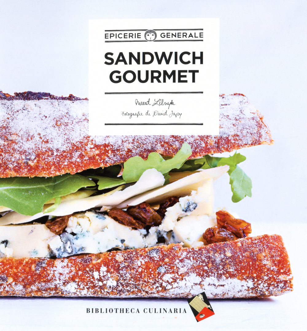 Sandwich gourmet. Ediz. a colori