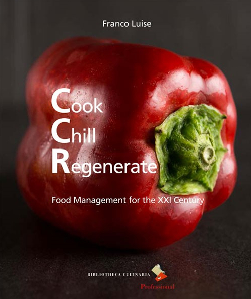 Cook chill regenerate. Food management for the XXI century. Ediz. a colori
