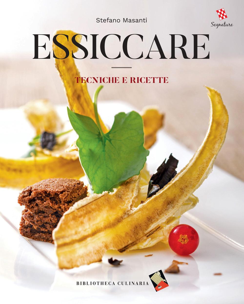 Essiccare. Tecniche e ricette. Ediz. a colori