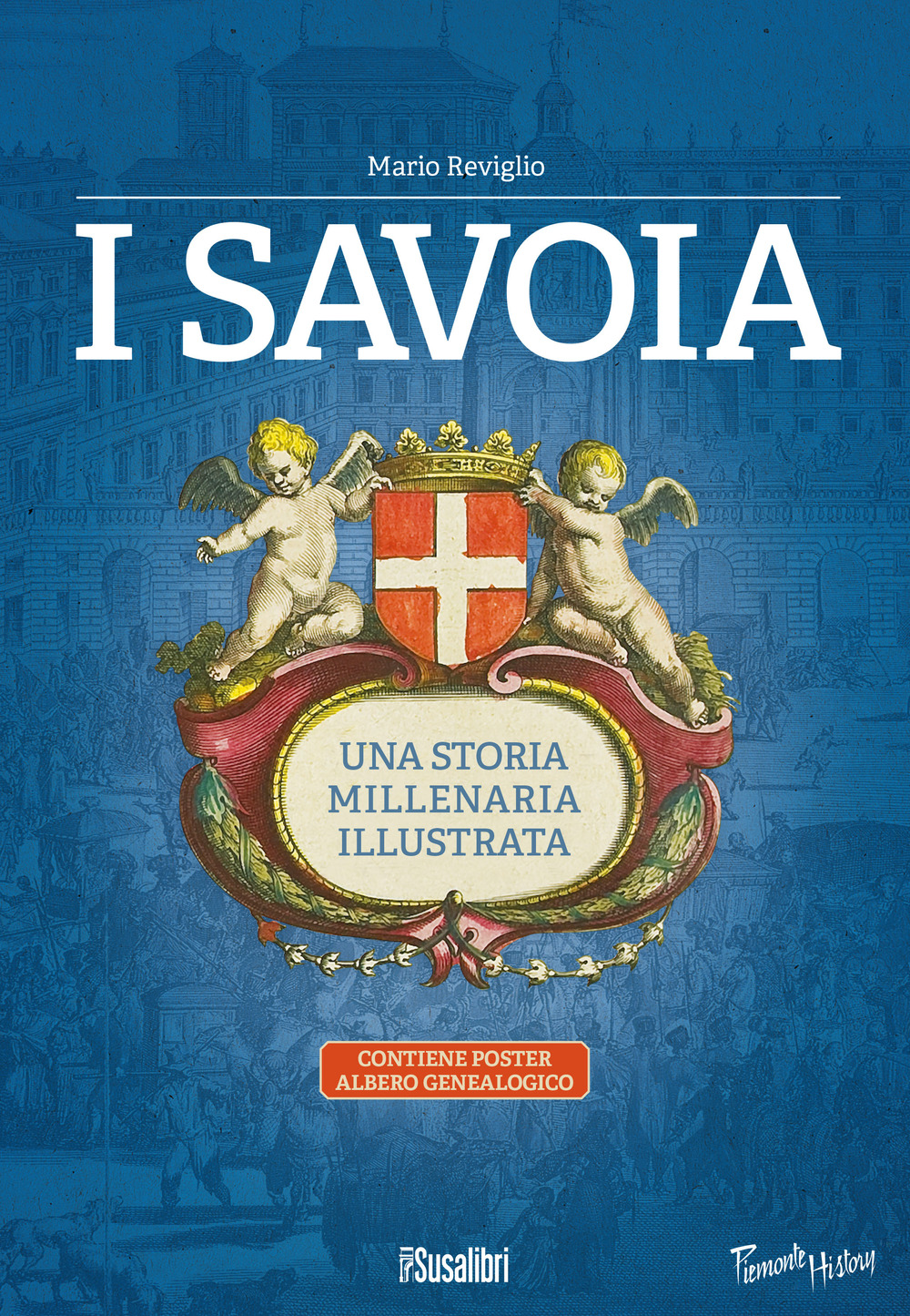 I Savoia. Una storia millenaria illustrata. Con Poster: albero genealogico