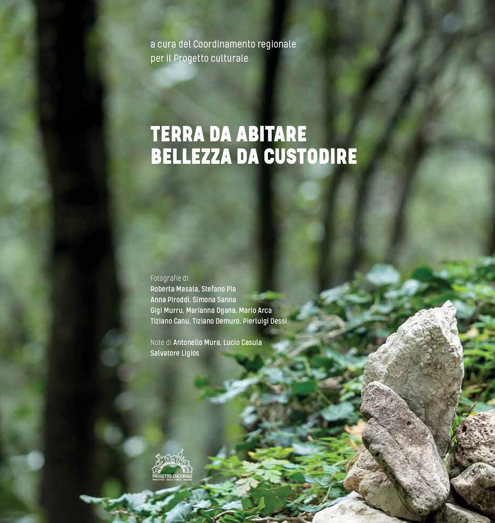 Terra da abitare. Bellezza da custodire. Ediz. illustrata