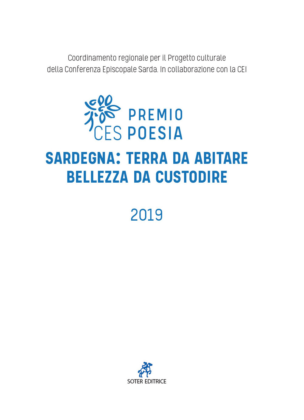 Premio poesia CES 2019. Sardegna: terra da abitare, bellezza da custodire. Testo sardo e italiano. Ediz. bilingue
