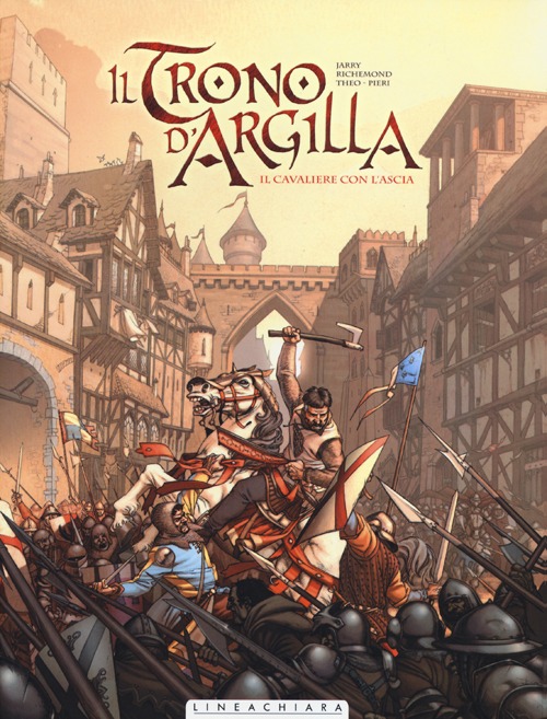 Il cavaliere con l'ascia. Il trono d'argilla. Vol. 1