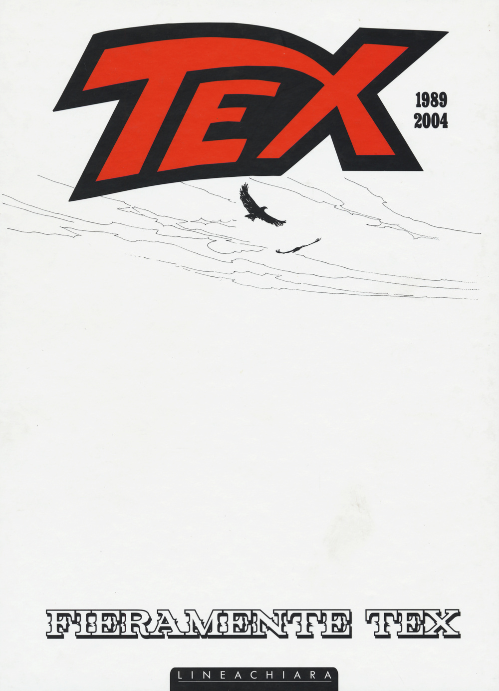 Fieramente Tex 1989 2004. White edition. Ediz. illustrata