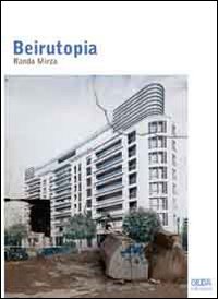 Beirutopia. Ediz. illustrata