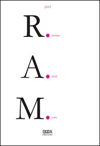 R.A.M. 2013. Trasumanar e organizzar. Ediz. illustrata