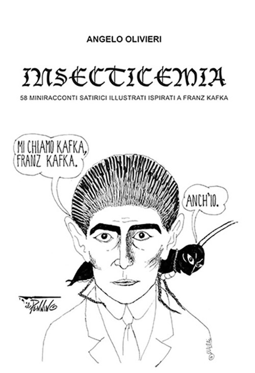 Insecticemia. 58 miniracconti satirici illustrati ispirati a Franz Kafka