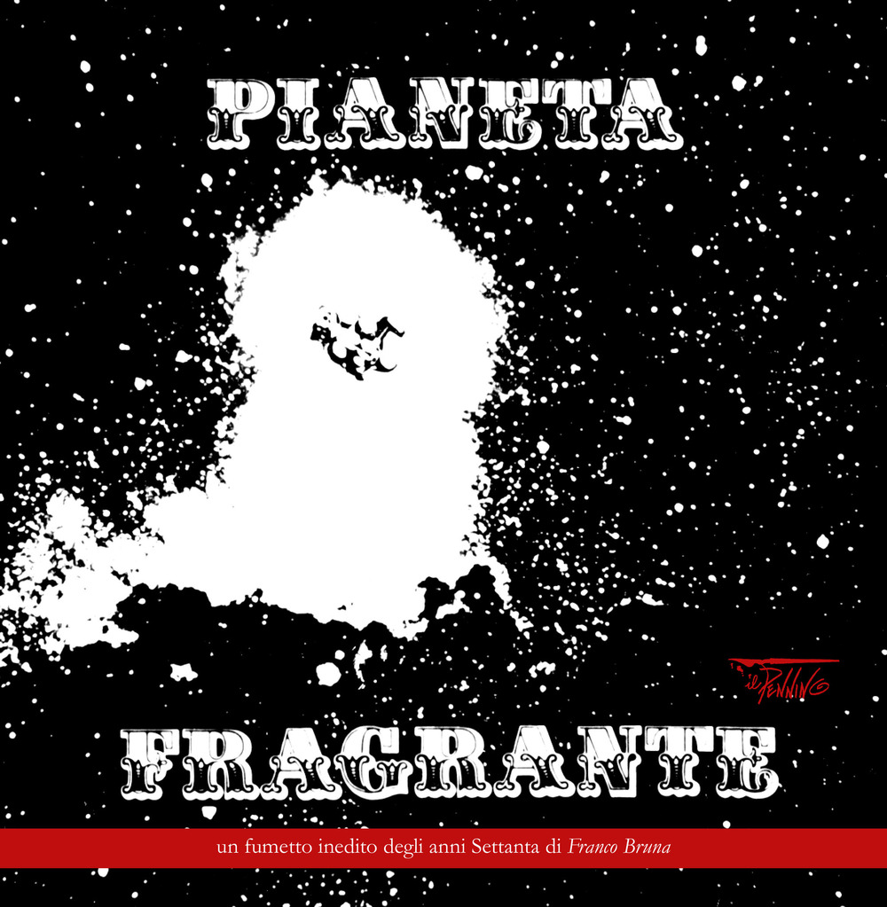 Pianeta fragrante. Un fumetto inedito degli anni Settanta di Franco Bruna