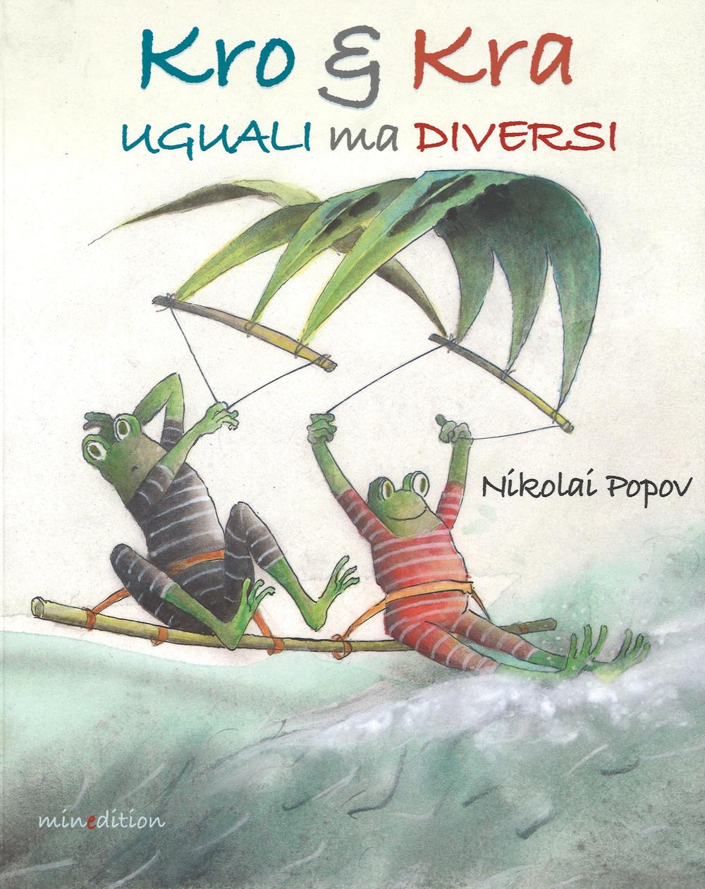 Kro & Kra uguali ma diversi. Ediz. illustrata