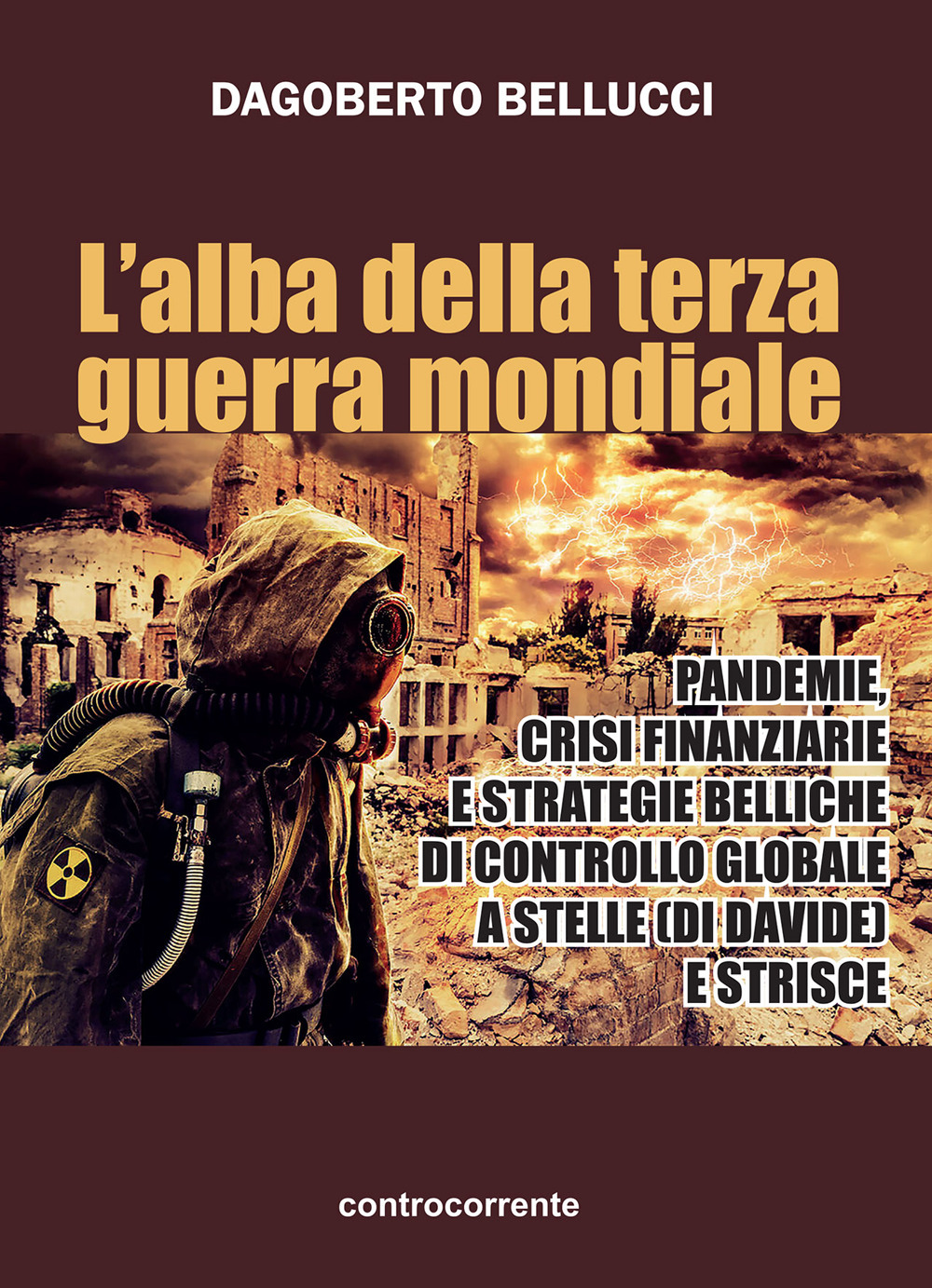 L'alba della terza guerra mondiale. Pandemie, crisi finanziarie e strategie belliche di controllo globale a stelle (di Davide) e strisce