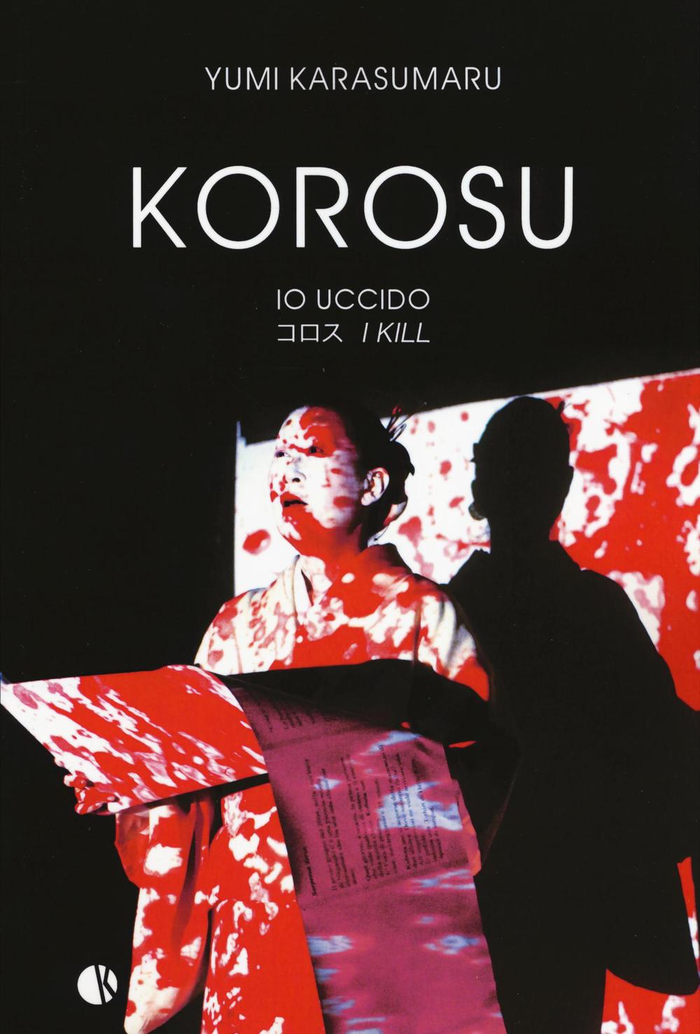 Korosu (io uccido). Ediz. a colori