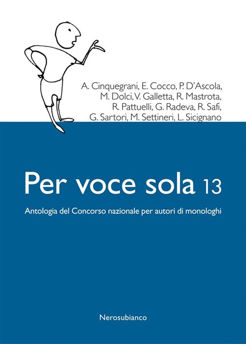 Per voce sola 13. Antologia del Concorso nazionale per autori di monologhi