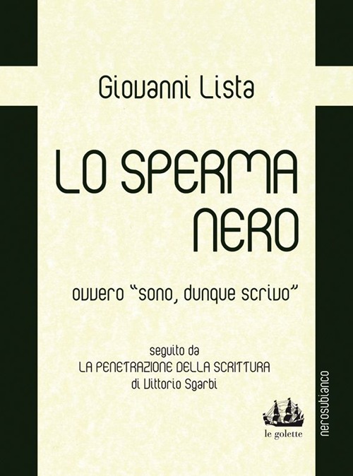 Lo sperma nero ovvero «sono, dunque scrivo»