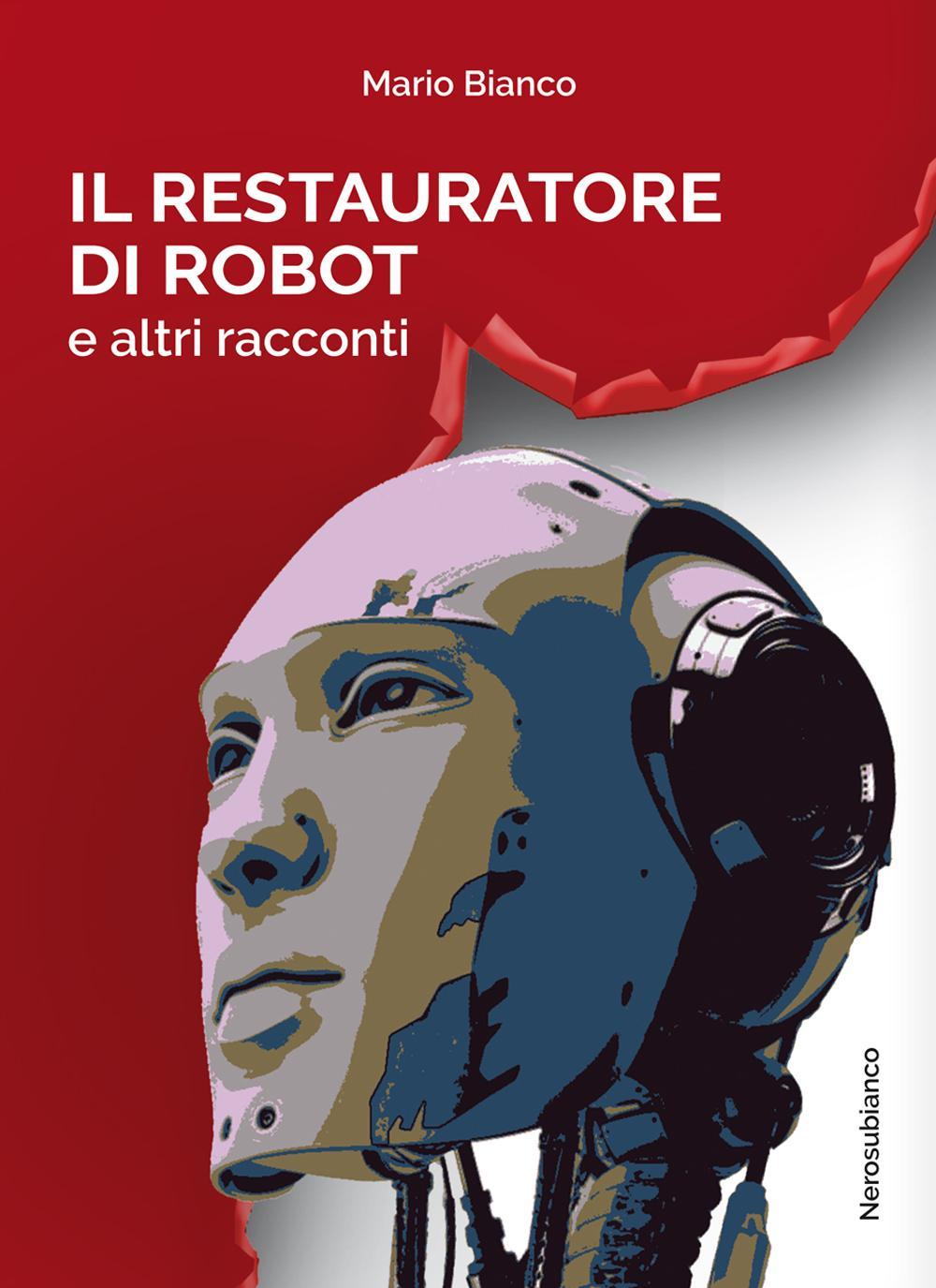 Il restauratore di robot e altri racconti