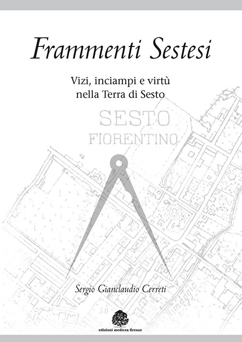 Frammenti sestesi. Vizi, inciampi e virtù nella terra di Sesto