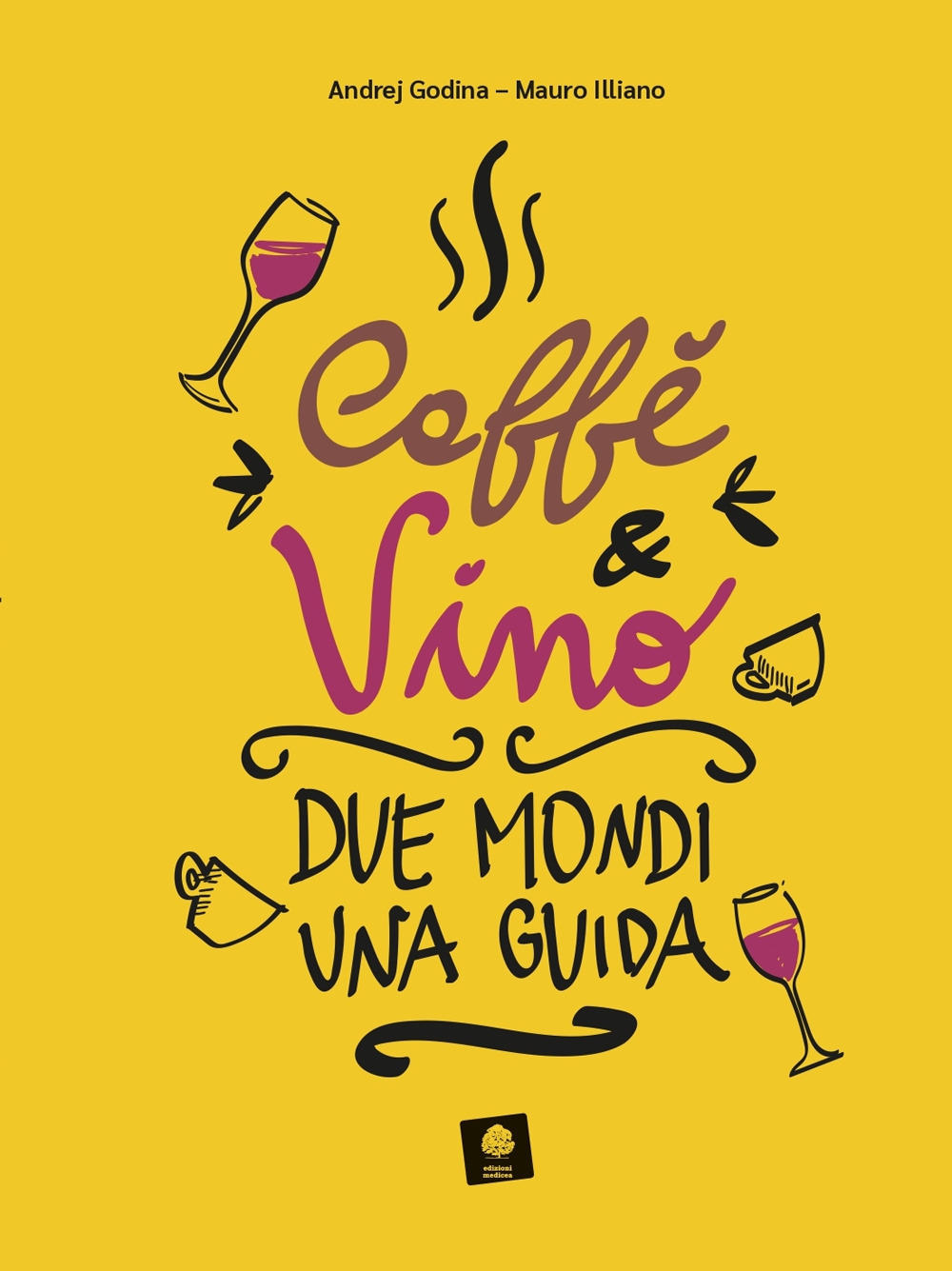 Caffè e vino. Due mondi una guida