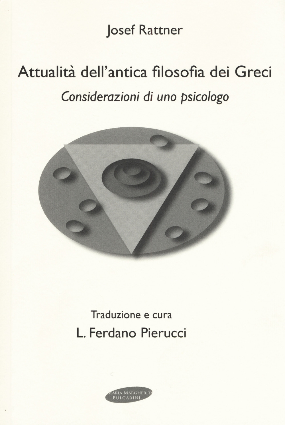 Attualità dell'antica filosofia dei greci. Considerazioni di uno psicologo