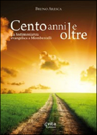 Cento anni e oltre. La testimonianza evangelica a Mombercelli