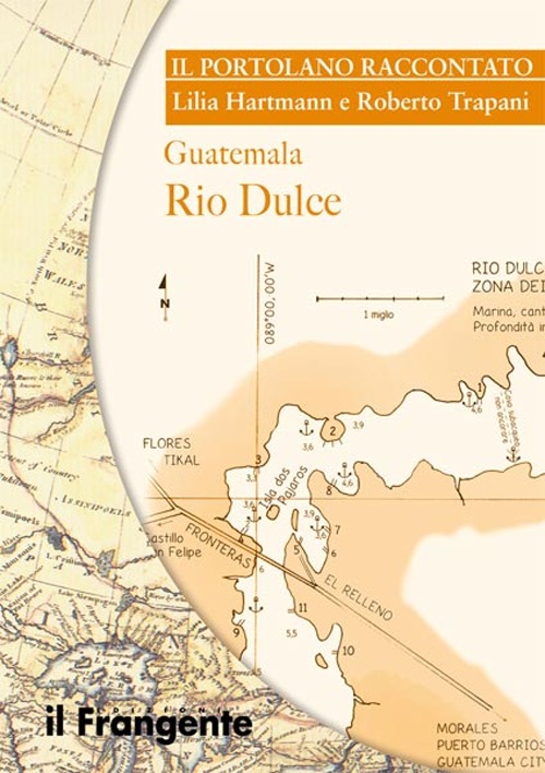 Guatemala Rio Dulce. Portolano raccontato