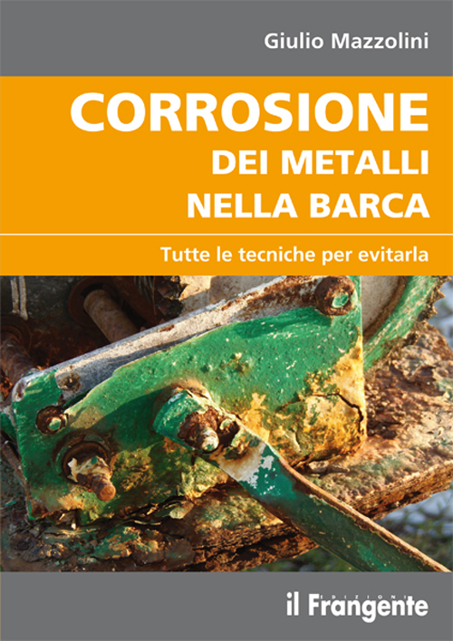 Corrosione dei metalli nella barca. Tutte le tecniche per evitarla