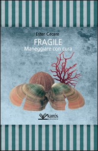 Fragile. Maneggiare con cura