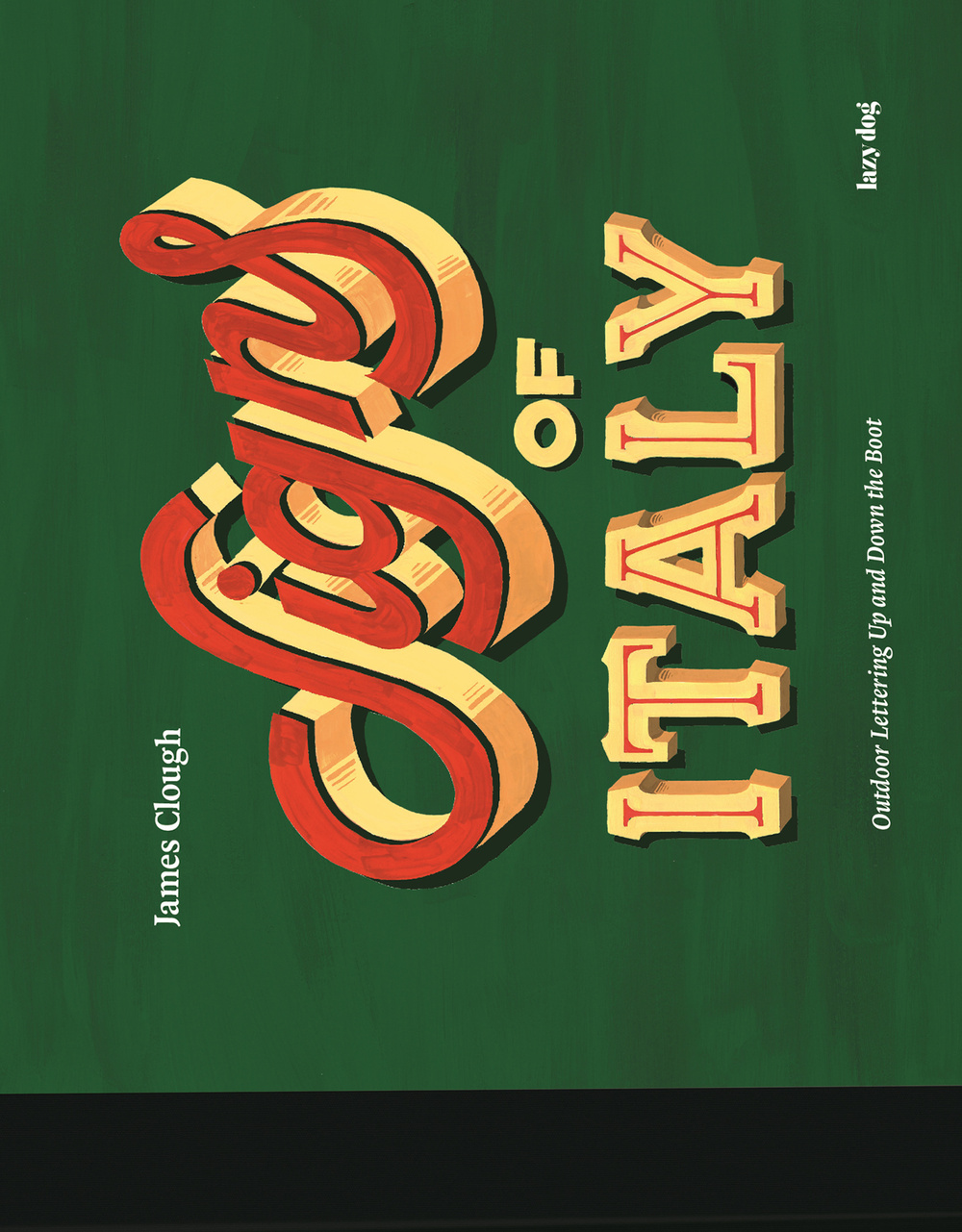 Signs of Italy. Outdoor lettering up and down the boot. Ediz. illustrata