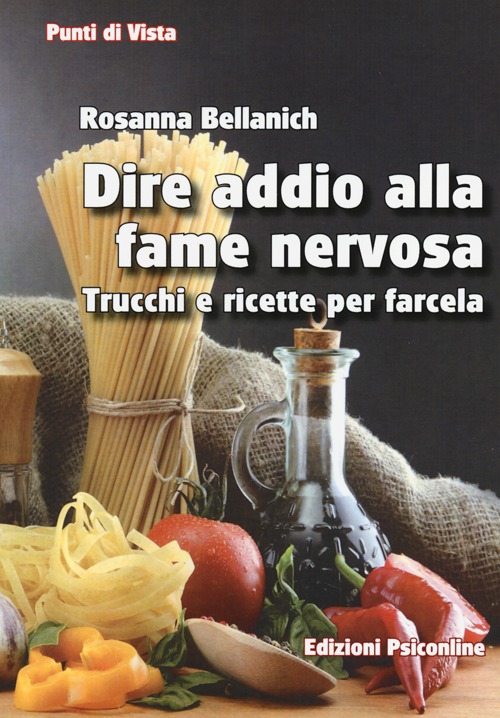 Dire addio alla fame nervosa. Trucchi e ricette per farcela