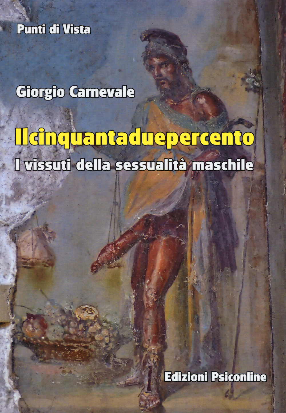 Il cinquantaduepercento. I vissuti della sessualità maschile