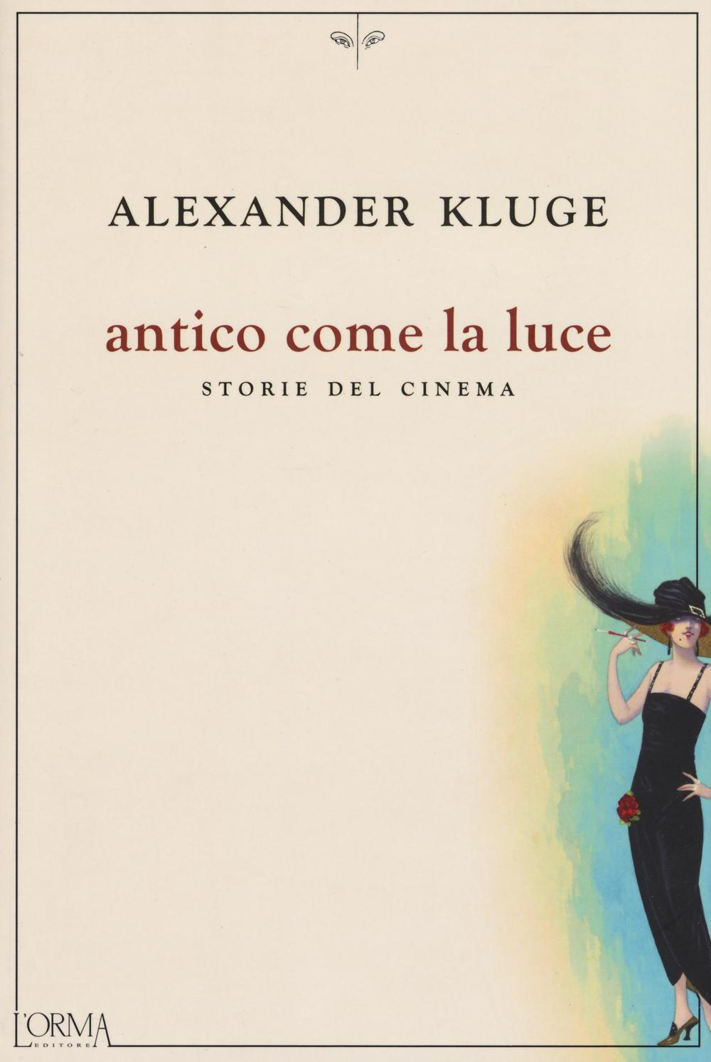 Antico come la luce. Storie del cinema