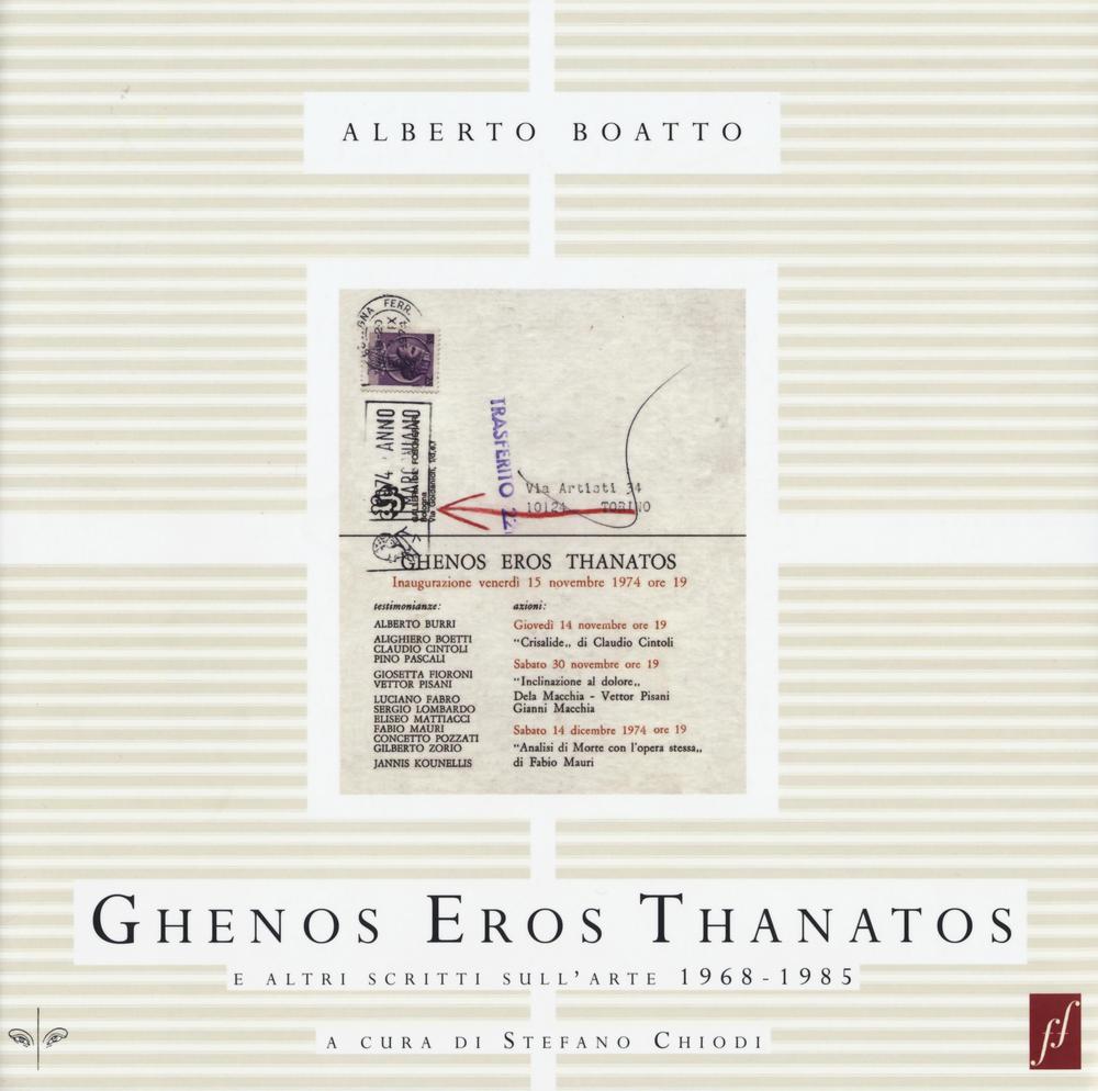 Ghenos Eros Thanatos e altri scritti sull'arte (1968-1985). Ediz. illustrata