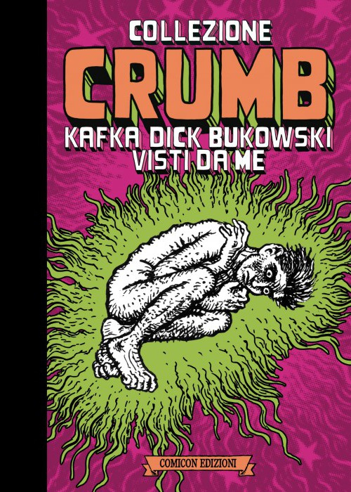 Collezione Crumb. Ediz. limitata. Vol. 1: Kafka, Dick, Bukowski visti da me