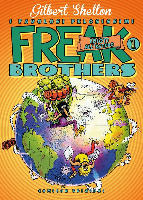 Freak brothers. Ediz. limitata. Vol. 1: Idioti all'estero