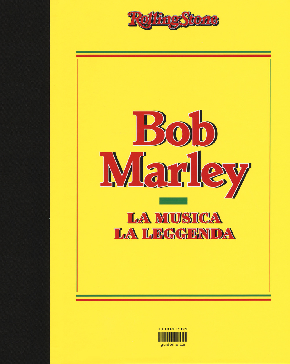 Bob Marley. La musica, la leggenda