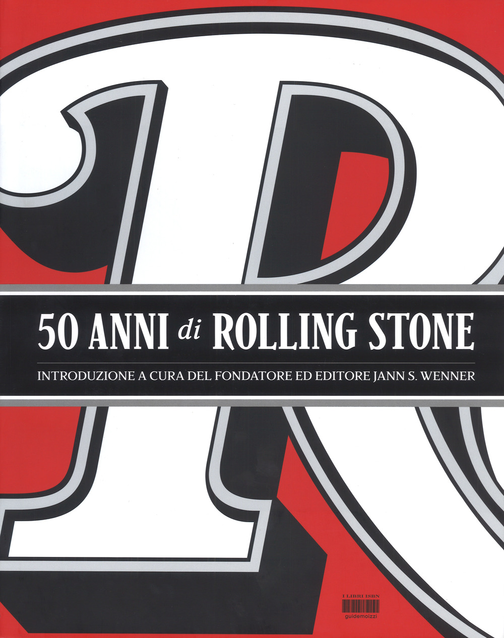 50 anni di Rolling Stone. Ediz. illustrata